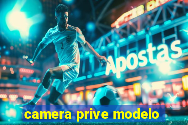 camera prive modelo